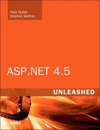 ASP.NET 4.5 Unleashed by Stephen & Dudek Nate Walther