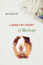 A Guinea Pigs History of Biology