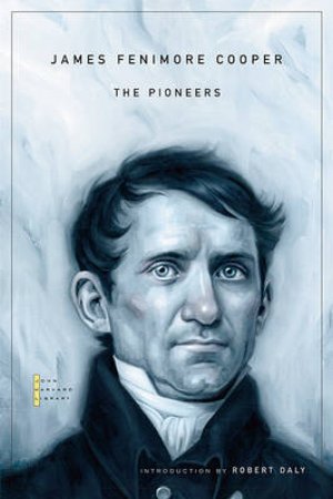 The Pioneers by James Fenimore Cooper & Robert Daly