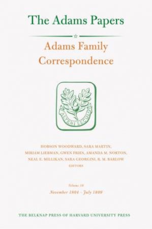 Adams Family Correspondence, Volume 16 by Adams Family