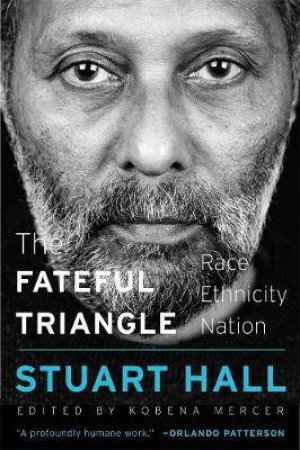 The Fateful Triangle by Stuart Hall & Kobena Mercer & Henry Louis Gates