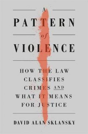 A Pattern Of Violence by David Alan Sklansky