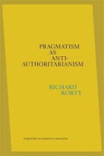 Pragmatism As AntiAuthoritarianism