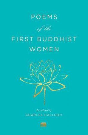 Poems Of The First Buddhist Women by Charles Hallisey