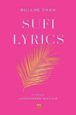 Sufi Lyrics by Bullhe Shah & Christopher Shackle