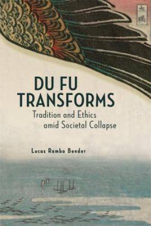 Du Fu Transforms by Lucas Rambo Bender