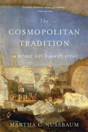 The Cosmopolitan Tradition by Martha C. Nussbaum