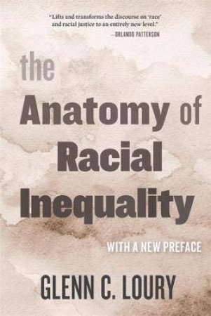 The Anatomy Of Racial Inequality by Glenn C. Loury
