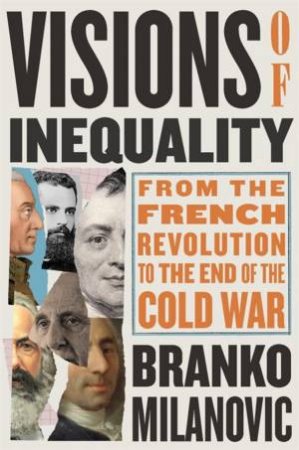 Visions of Inequality by Branko Milanovic