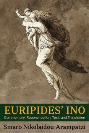 Euripides’ Ino by Smaro Nikolaidou-Arampatzi