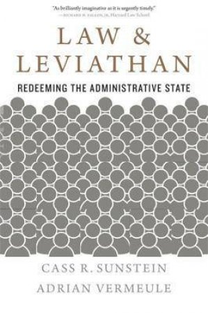 Law And Leviathan by Cass R. Sunstein & Adrian Vermeule