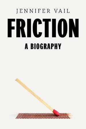 Friction by Jennifer Vail