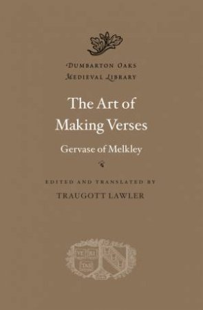 The Art of Making Verses by Gervase of Melkley & Traugott Lawler