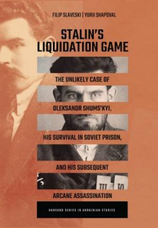 Stalin's Liquidation Game by Filip Slaveski & Yuri Shapoval