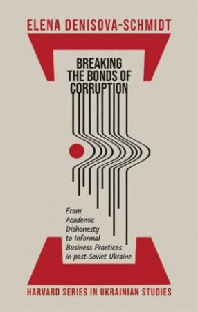 Breaking the Bonds of Corruption by Elena Denisova-Schmidt