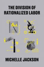 The Division of Rationalized Labor