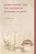 Court Poetry and the Culture of Learning in Japan