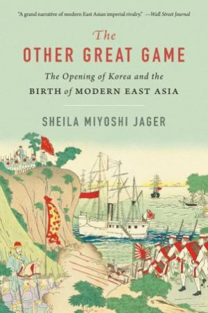 The Other Great Game by Sheila Miyoshi Jager