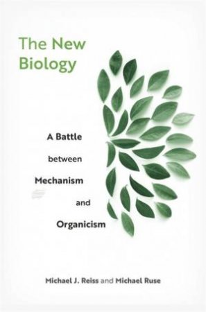The New Biology by Michael J. Reiss & Michael Ruse
