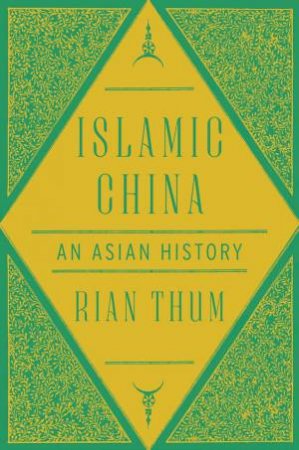 Islamic China by Rian Thum