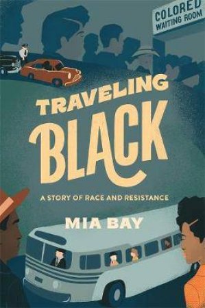 Traveling Black by Mia Bay