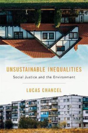 Unsustainable Inequalities by Lucas Chancel & Malcolm DeBevoise