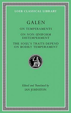 On Temperaments. On Non-Uniform Distemperment. The Soul's Traits Depend On Bodily Temperament by Ian Galen & Ian Johnston