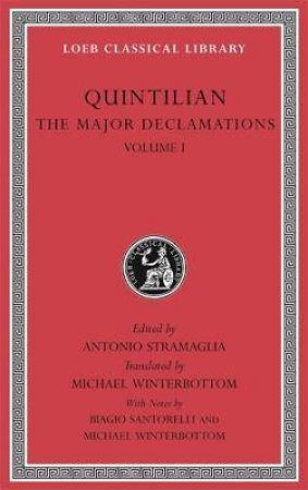 The Major Declamations, Volume I by Quintilian & Antonio Stramaglia & Michael Winterbottom & Biagio Santorelli