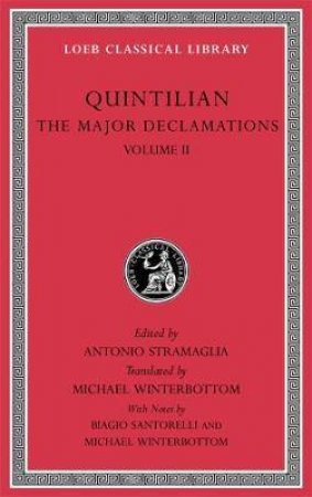 The Major Declamations, Volume II by Quintilian & Antonio Stramaglia & Michael Winterbottom & Biagio Santorelli