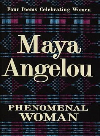 Phenomenal Woman by Maya Angelou