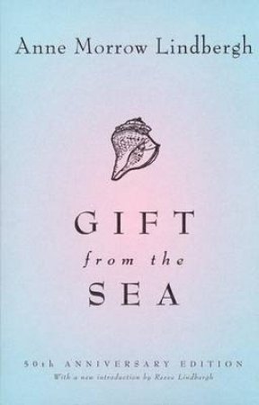 Gift From The Sea by Anne Morrow Lindbergh