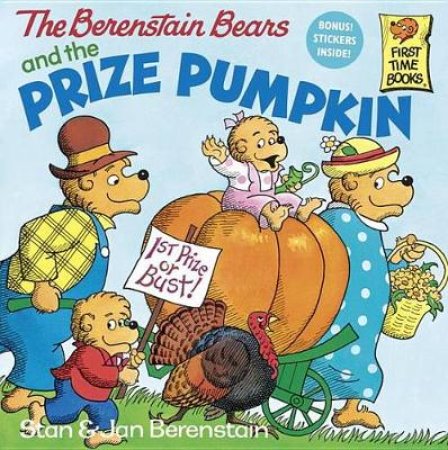 The Berenstain Bears and the Prize Pumpkin by Stan Berenstain & Jan Berenstain