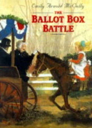 The Ballot Box Battle by Emily Arnold McCully