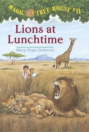 Lions At Lunchtime by Mary Pope Osborne