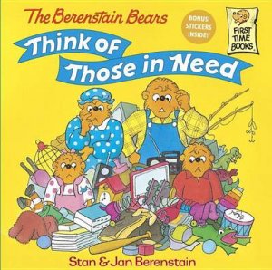 The Berenstain Bears Think of Those in Need by Stan Berenstain & Jan Berenstain