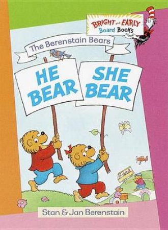 The Berenstain Bears He Bear, She Bear by Stan Berenstain & Jan Berenstain