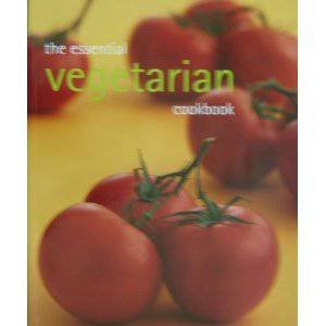 The Essential Vegetarian Cookbook by Various