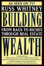 Building Wealth From Rags To Riches Through Real Estate