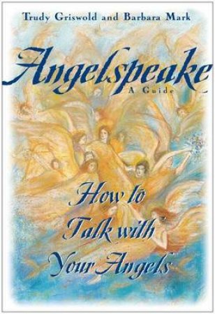 Angelspeake by Barbara Mark & Trudy Griswold