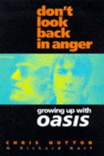 Dont Look Back In Anger Growing Up With Oasis