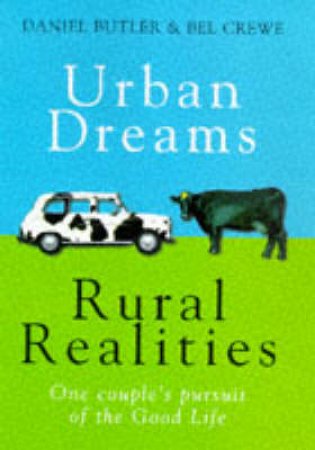 Urban Dreams, Rural Realities by Diane Butler & Bel Crewe