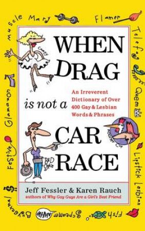 When Drag Is Not A Car Race by Jeff Fessler & Karen Rauch
