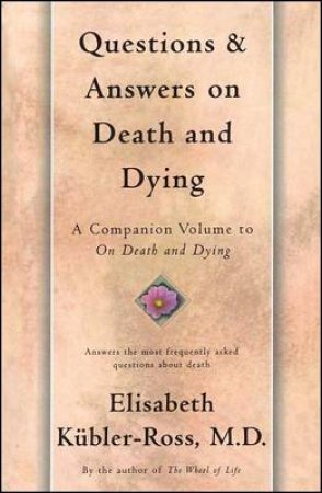 Questions And Answers On Death And Dying by Elizabeth Kubler-Ross