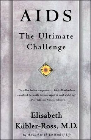 AIDS: The Ultimate Challenge by Elizabeth Kubler-Ross