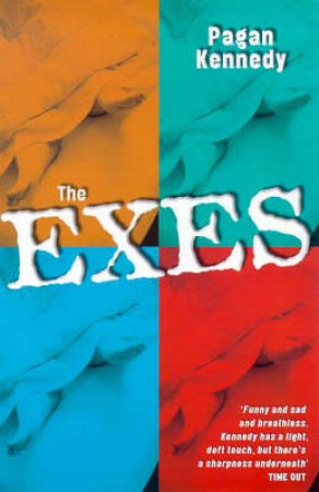 The Exes by Pagan Kennedy