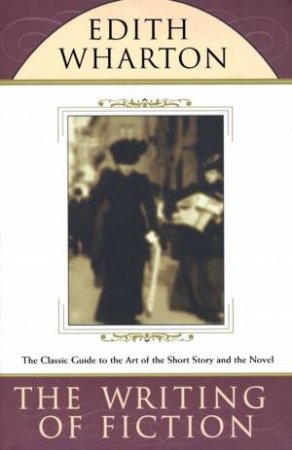 The Writing Of Fiction by Edith Wharton