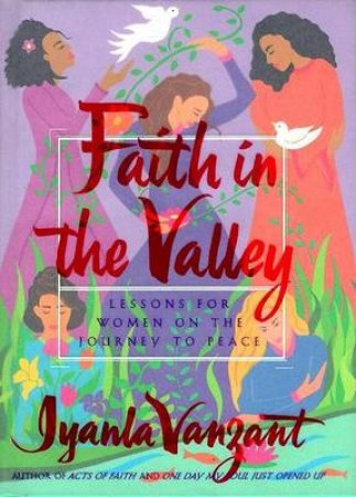Faith In The Valley by Iyanla Vanzant