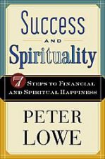 Success and Spirituality 7 Steps To Financial and Spiritual Happiness