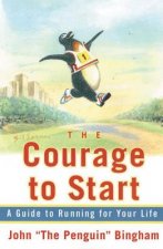 Running For Your Life The Courage To Start