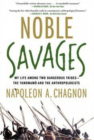 Noble Savages by Napoleon Chagnon